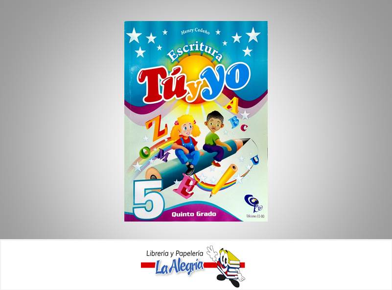 TU Y YO ESCRITURA 5 GRADO  TEMATICA EDUCACION AUTOR CEDEÑO, HENRY EDITORIAL EDICIONES CO-BO