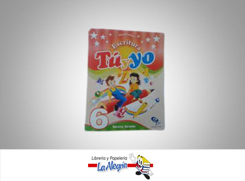 TU Y YO ESCRITURA 6 GRADO  TEMATICA EDUCACION AUTOR CEDEÑO, HENRY EDITORIAL EDICIONES CO-BO
