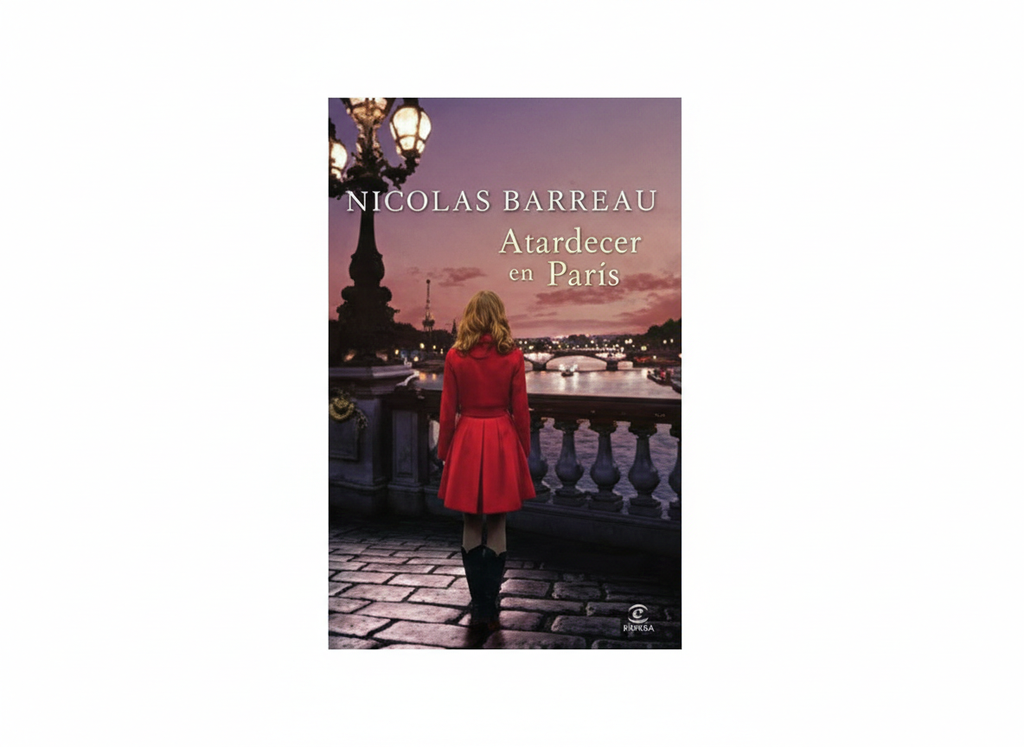 ATARDECER EN PARIS TEMATICA NOVELA AUTOR NICOLAS BARREU EDITORIAL PLANETA