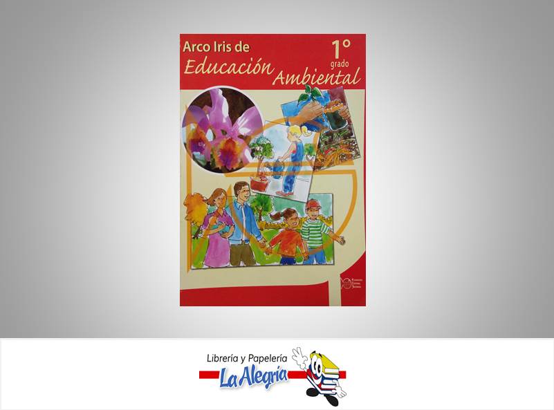 ARCO IRIS DE EDUCACION AMBIENTAL 1  TEMATICA EDUCACION AUTOR REBECA MUJICA EDITORIAL SALESIANA