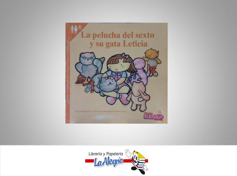 LA PELUCHA DEL SEXTO Y SU GATA LETICIA  TEMATICA INFANTIL   EDITORIAL LA CADENA TRICOLOR