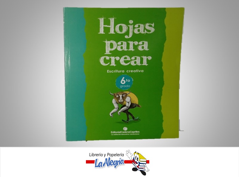 HOJAS PARA CREAR ESCRITURA CREATIVA 6 TEMATICA EDUCACION AUTOR EDITORIAL SABER