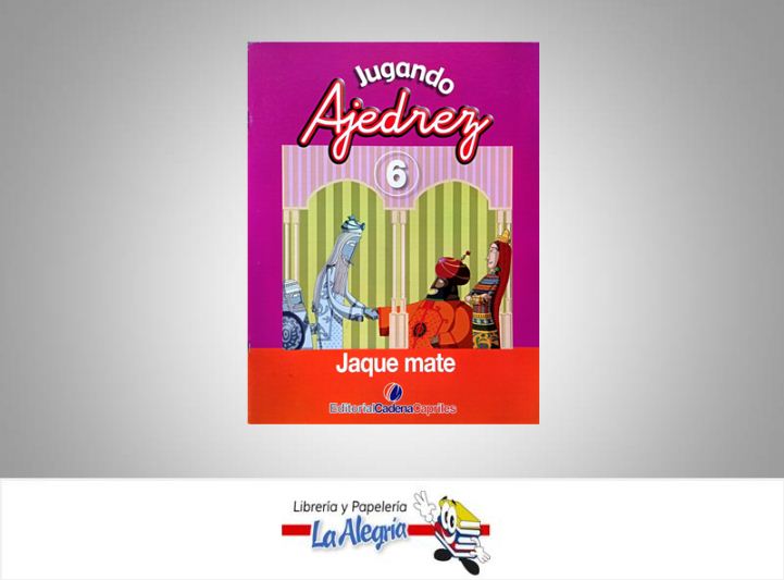 JUGANDO AJEDREZ 6  TEMATICA EDUCACION   EDITORIAL EDITORIAL CADENA CAPRILES