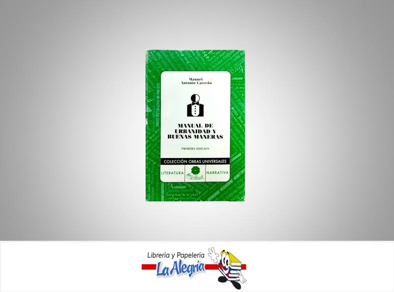 MANUAL DE URBANIDAD Y BUENAS MANERAS  TEMATICA MANUALES AUTOR CARREÑO, MANUEL ANTONIO EDITORIAL EL TREBOL
