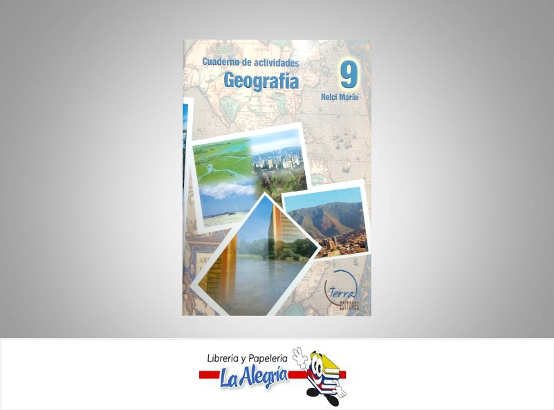 GEOGRAFIA 9 CUADERNO TERRA  TEMATICA GEOGRAFIA AUTOR MARIN NELCI EDITORIAL TERRA EDITORES