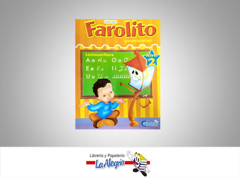 FAROLITO LECTOESCRITURA NIVEL 2 TEMATICA PREESCOLAR AUTOR SOTO GISELA EDITORIAL COLISEO