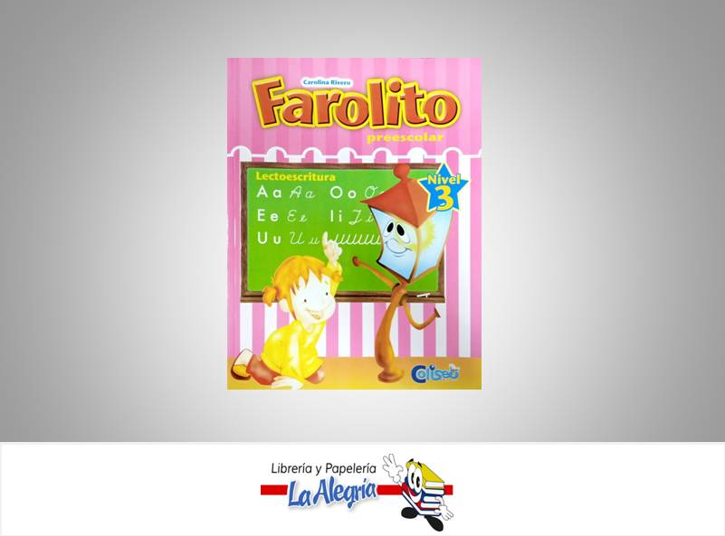 FAROLITO LECTOESCRITURA NIVEL 3 TEMATICA PREESCOLAR AUTOR RIVERO CAROLINA EDITORIAL COLISEO