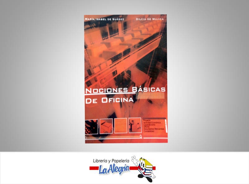 NOCIONES BASICAS DE OFICINA  TEMATICA EDUCACION AUTOR MARIA ISABEL SUAREZ EDITORIAL DISTRIBUIDORA ESCOLAR