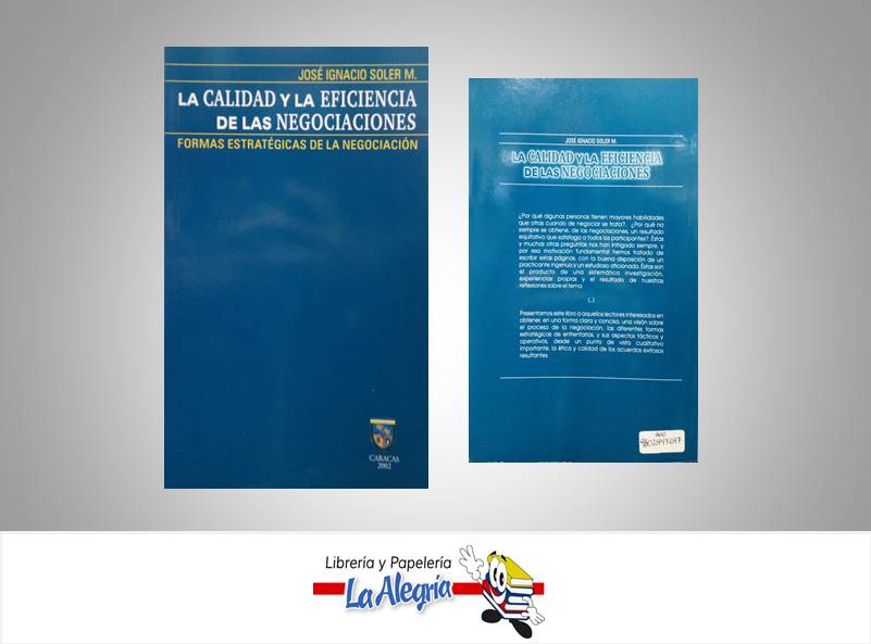 LA CALIDAD Y LA EFICIENCIA DE LAS NEGOCI  TEMATICA NEGOCIOS Y GERENCIA AUTOR SOLER M, JOSE IGNACIO EDITORIAL UCAB