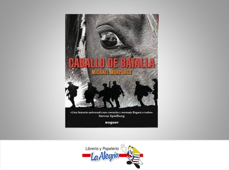CABALLO DE BATALLA TEMATICA NOVELA AUTOR MICHAEL MORPURGO MARCA EDITORIAL NOGUER