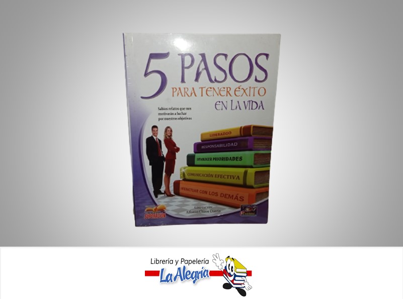 5 PASOS PARA TENER EXITO EN LA VIDA TEMATICA AUTOAYUDA AUTOR ALFONSO CHIRRE MARCA CORPORACION EDITORA CHIRRE