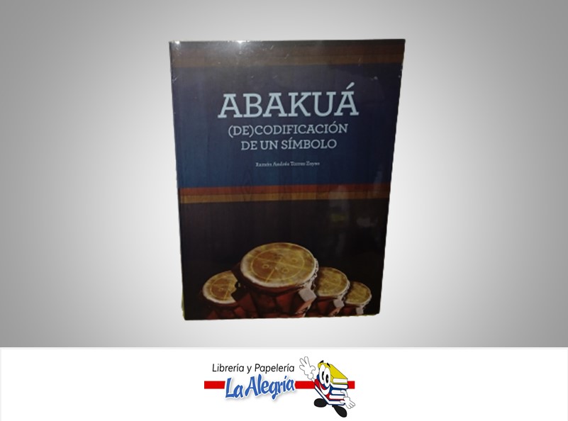 ABAKUA (DE)CODIFICACION DE UN SIMBOLO TEMATICA RELIGION + DVD AUTOR RAMON ANDRES TORRES ZAYAS MARCA AURELIA