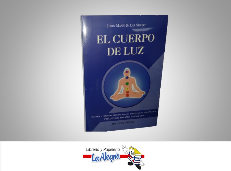 EL CUERPO DE LUZ TEMATICA RELIGION AUTOR JHON MANN & LAR SHORT