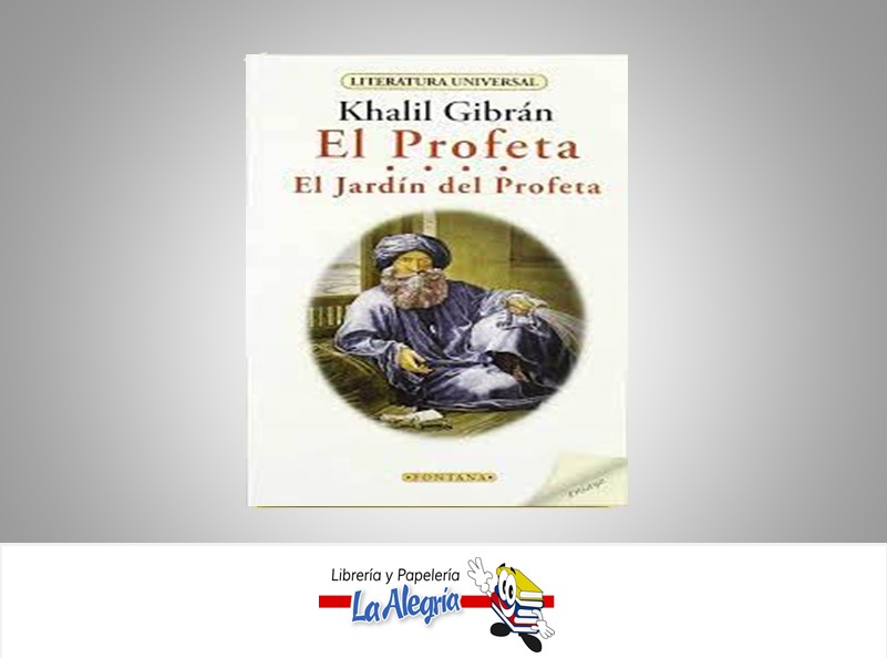 EL PROFETA EL JARDIN DEL PROFETA TEMATICA NOVELA AUTOR KHALIL GIBRAN MARCA FONTANA