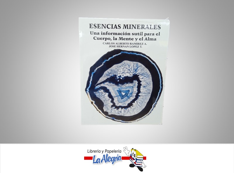 ESENCIAS MINERALES TEMATICA SALUD AUTOR CARLOS ALBERT RAMIREZ A./JOSE HERNAN LOPEZ T.