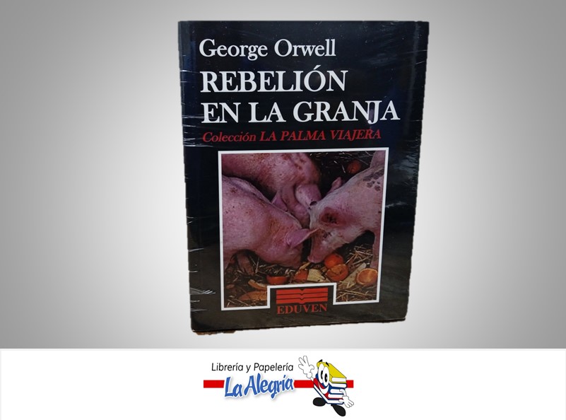 REBELION EN LA GRANJA TEMATICA NOVELA AUTOR GEORGE ORWELL NARCA EDUVEN