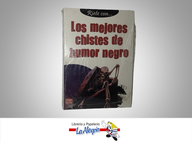 LOS MEJORES CHISTES DE HUMOR NEGRO  TEMATICA HUMOR AUTOR ROBIN BOOK EDITORIAL ROBIN BOOK