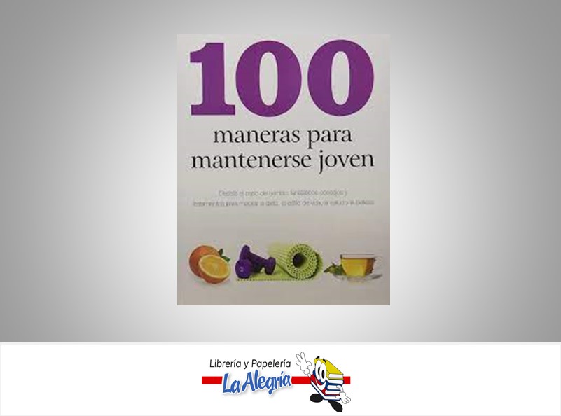 100 MANERAS PARA MANTENERSE JOVEN TEMATICA SALUD