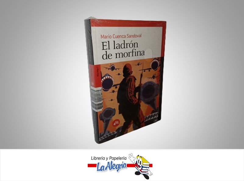 EL LADRON DE MORFINA TEMATICA NOVELA AUTOR MARIO CUENCA SANDOVAL MARCA 451