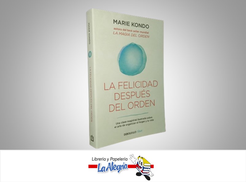 LA FELICIDAD DESPUES DEL ORDEN TEMATICA AUTOAYUDA AUTOR MARIE KONDO MARCA DEBOLSILLO