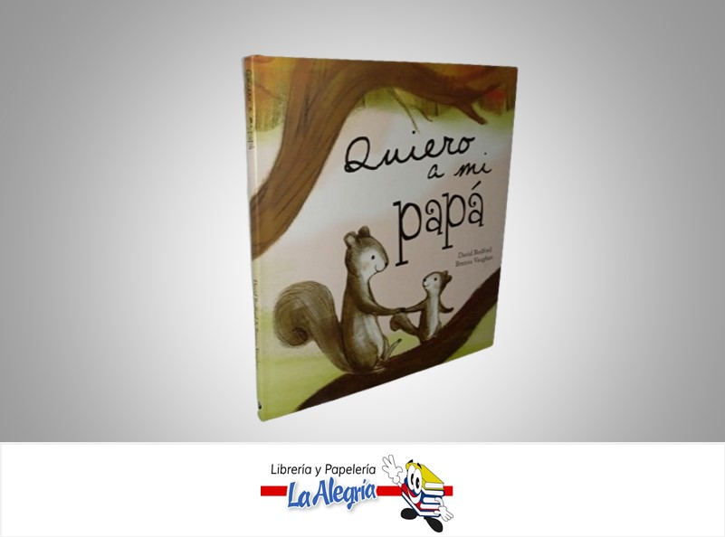 QUIERO A MI PAPA TEMATICA CUENTO INFANTIL AUTOR DAVID BEDFORD/BRENNA VAUGHAN MARCA PARRAGON