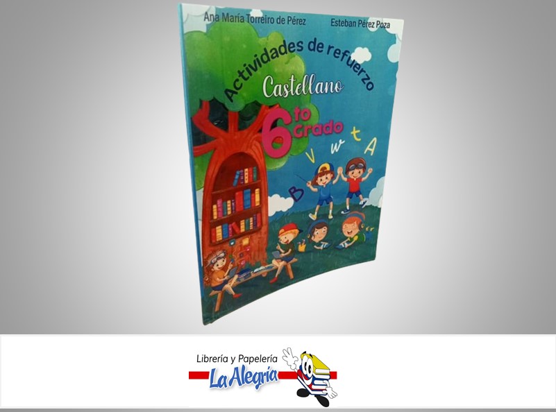 ACTIVIDADES DE REFUERZO CASTELLANO 6TO GRADO TEMATICA ESCOLAR AUTOR ANA M. TORREIRO/ ESTEBAN PEREZ MARCA J3V