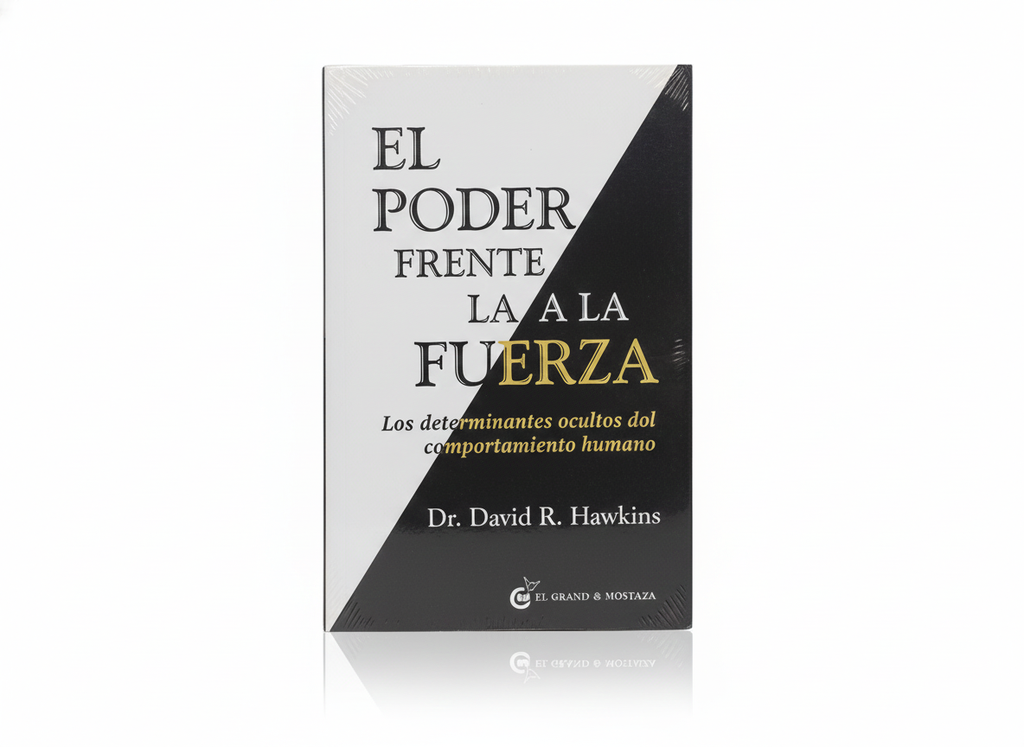EL PODER FRENTE A LA FUERZA TEMATICA AUTOAYUDA AUTOR DR. DAVID R. HAWKINS EDITORIAL OCEANO EL GRANO DE MOSTAZA