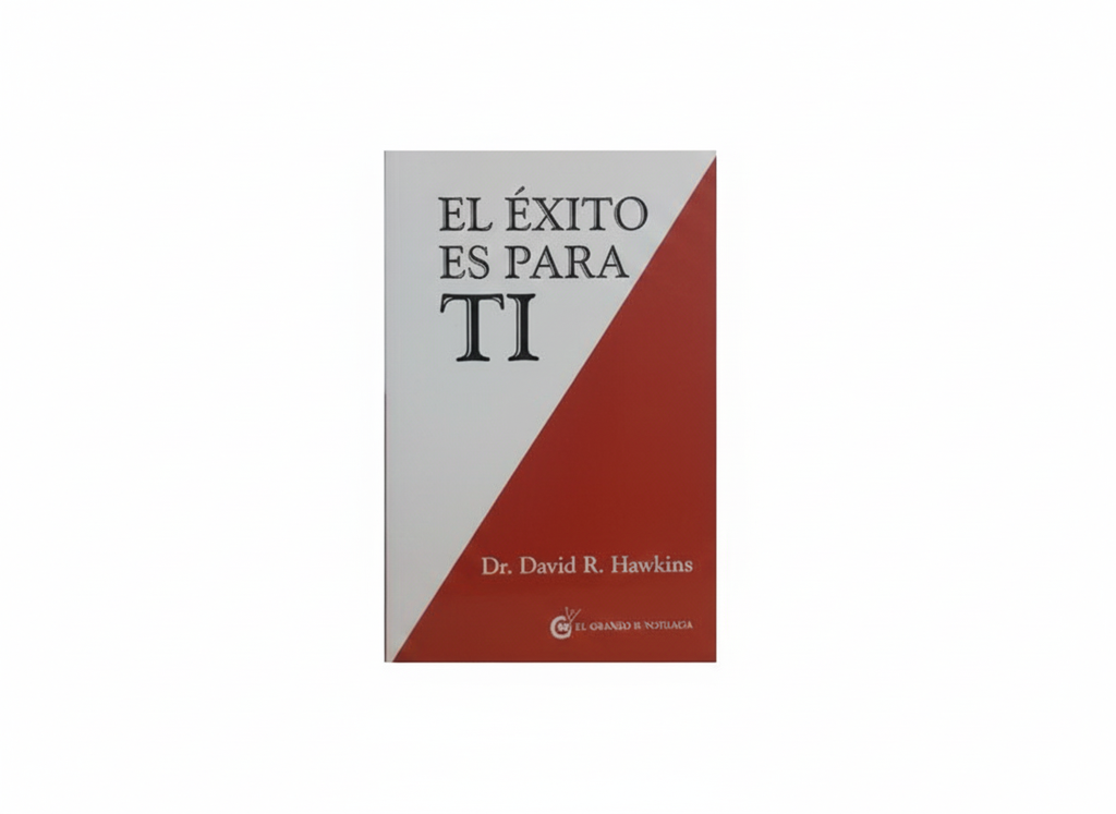 EL EXITO ES PARA TI TEMATICA AUTOAYUDA AUTOR DR. DAVID R. HAWKINS EDITORIAL OCEANO EL GRANO DE MOSTAZA