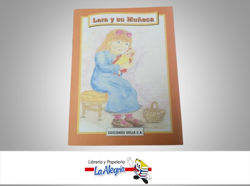 LARA Y SU MUÑECA LEE Y COLOREA TEMATICA CUENTO INFANTIL AUTOR TRADICIONAL RUSO MARCA EDICIONES DELIA