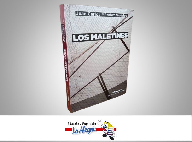 LOS MALETINES TEMATICA NOVELA AUTOR JUAN CARLOS MENDEZ GUEDEZ MARCA EDICIONES CURIARA