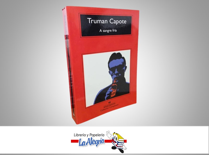 A SANGRE FRIA TEMATICA NOVELA HISTORICA AUTOR TRUMAN CAPOTE MARCA ANAGRAMA EDITOR