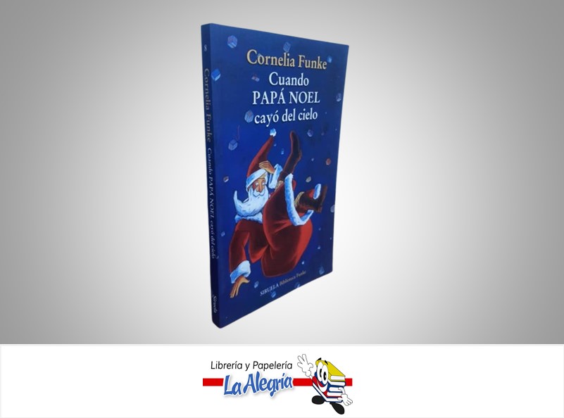 CUANDO PAPÁ NOEL CAYÓ DEL CIELO TEMATICA CUENTO AUTOR CORNELIA FUNKE EDITORIAL SIRUELA