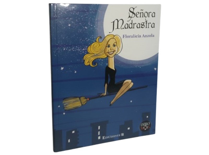 SEÑORA MADRASTRA TEMATICA AUTOAYUDA AUTOR FLORALICIA ANZOLA MATCA EDICIONES B