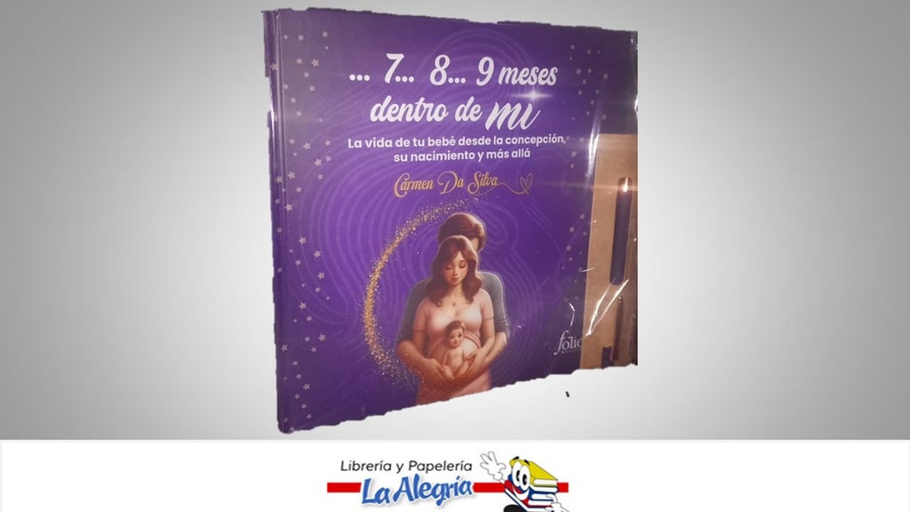 ...7... 8... 9 MESES DENTRO DE MI CONTIENE UN BOLIGRAFO TEMATICA MANUAL AUTOR CARMEN DA SILVA MARCA DP