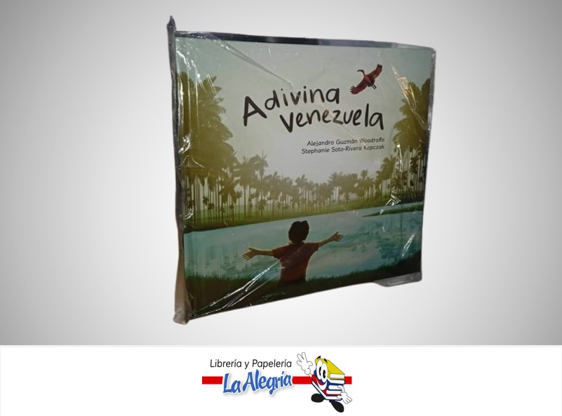 ADIVINA VENEZUELA AUTOR ALEJANDRO GUZMAN WOODROFFE/STEPHANIE SOTO-RIVERA KOPCZAK TEMATICA CUENTOS MARCA REESCRIBIR