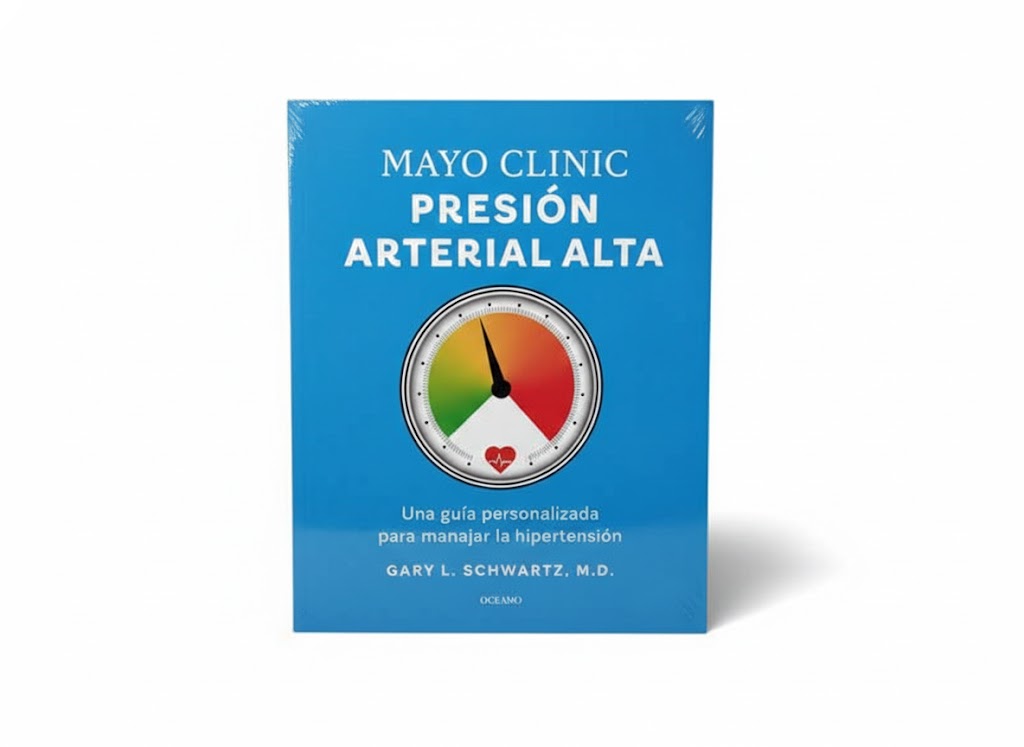 MAYO CLINIC PRESION ARTERIAL ALTA TEMATICA SALUD AUTOR GARY L. SCHWARTS, M.D. MARCA OCEANO