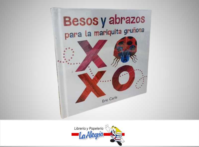 BESOS Y ABRAZOS PARA LA MARIQUITA GRUÑONA CUENTOS INFANTILES AUTOR ERIC CARLE MARCA KOKINOS