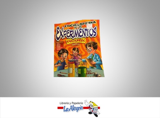 [9789972080999] ENCICLOPEDIA DE LOS EXPERIMENTOS ESCOLARES TEMATICA EDUCACION AUTOR FERNANDO GRADOS EDITORIAL EDITORIAL CHIRRE