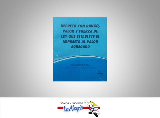 [14903] LEY QUE ESTABLECE EL IMPUESTO AL VALOR AGREGADO (IVA) TEMATICA LEYES AUTOR G.O.N6.152 EXT MARCA EDITORIAL DISTRIBUIDORA ML