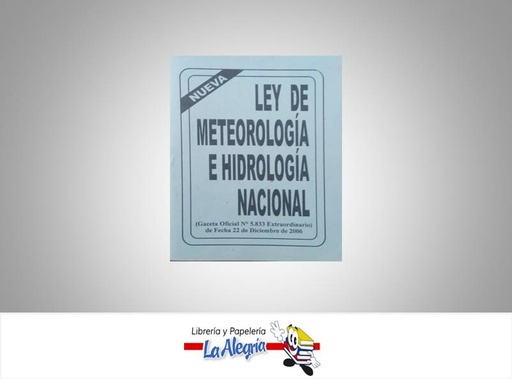 [15744] LEY DE METEOROLOGIA E HIDROLOGIA NACIONAL  TEMATICA LEYES AUTOR G.O.N5.833 EXT EDITORIAL DISTRIBUIDORA ML