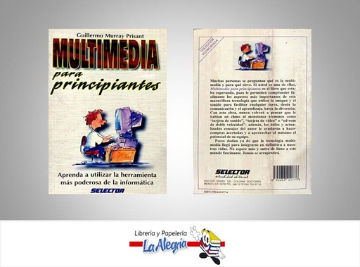 [7509984211776] MULTIMEDIA PARA PRINCIPIANTES  TEMATICA COMPUTACION AUTOR GUILLERMO MURRAY PRISANT EDITORIAL SELECTOR