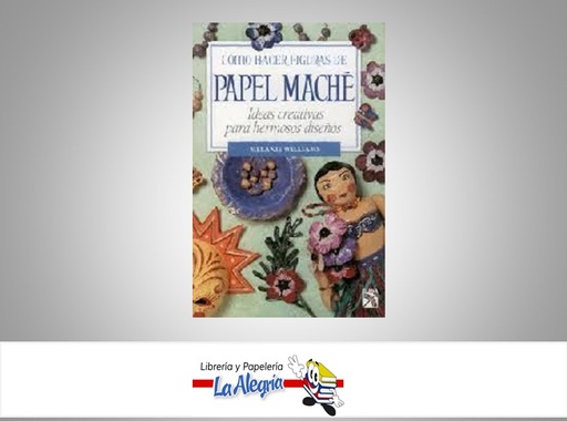 [7509991204860] COMO HACER FIGURAS DE PAPEL MACHE  TEMATICA MANUALES   EDITORIAL DIANA