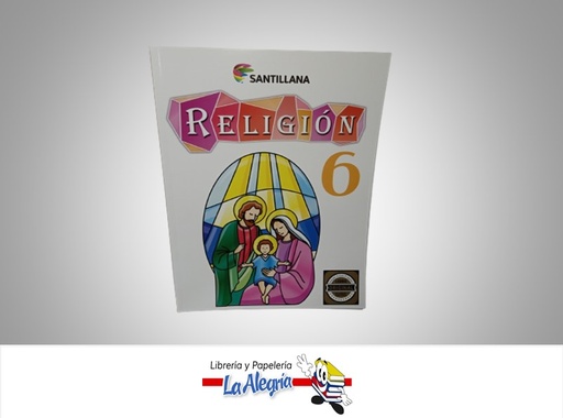 [7591524002500] RELIGION 6 SANTILLANA TEMATICA RELIGION AUTOR MARIA ISABEL TORRESEDITORIAL EDITORIAL SANTILLANA