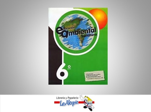 [7591524006409] EDUCACION AMBIENTAL 6  TEMATICA EDUCACION AUTOR SANTILLANA EDITORIAL SANTILLANA