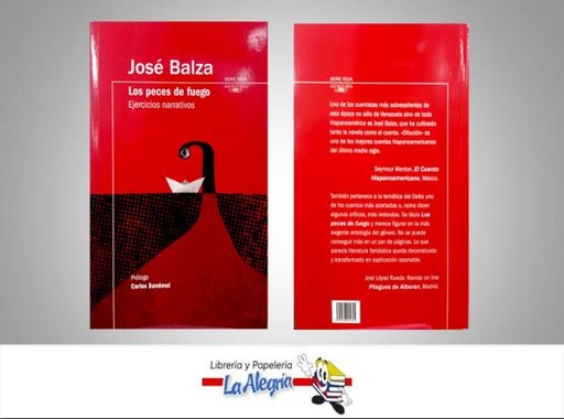 [7591524011625] LOS PECES DE FUEGO  TEMATICA ANTOLOGIAS AUTOR JOSE BALZA EDITORIAL EDITORIAL ALFAGUARA