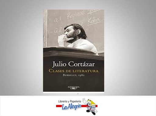 [7591524015630] CLASES DE LITERATURA TEMATICA FILOSOFIA  AUTOR CORTAZAR, JULIO EDITORIAL ALFAGUARA