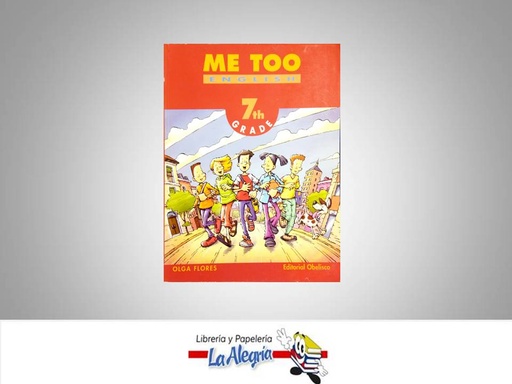 [7591564000375] ME TOO ENGLISH 7 GRADE  TEMATICA IDIOMAS AUTOR FLORES OLGA EDITORIAL OBELISCO