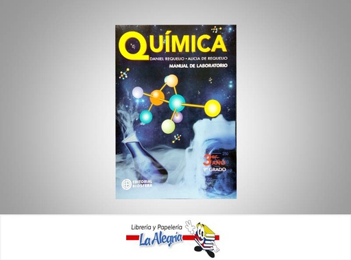 [7591601009071] QUIMICA 9 MANUAL DE LABORATORIO  TEMATICA QUIMICA AUTOR REQUEIJO DANIEL EDITORIAL EDITORIAL BIOSFERA