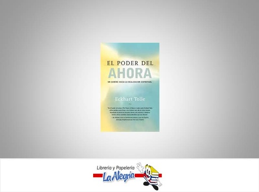 [7706894576104] EL PODER DEL AHORA TEMATICA AUTOAYUDA AUTOR ECKHART TOLLE EDITORIAL NORMA