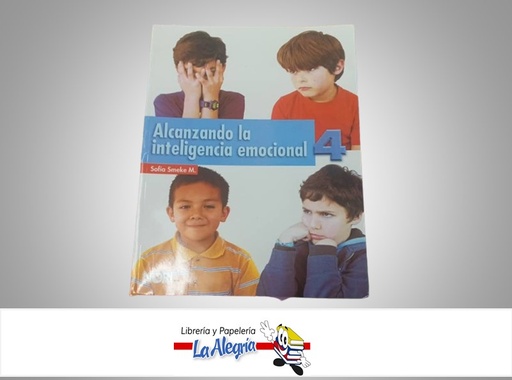 [9786070501081] ALCANZANDO LA INTELIGENCIA EMOCIONAL 4  TEMATICA EDUCACION AUTOR SMEKE SOFIA MARCA EDITORIAL NORIEGA EDITORES